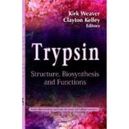 Trypsin: Structure, Biosynthesis and Functions