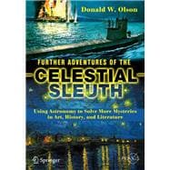 Further Adventures of the Celestial Sleuth