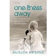 One Illness Away Why People Become Poor and How They Escape Poverty