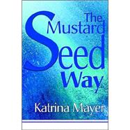 The Mustard Seed Way