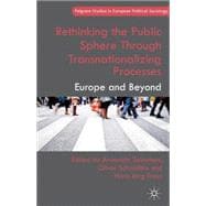 Rethinking the Public Sphere Through Transnationalizing Processes Europe and Beyond