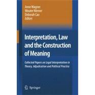 Interpretation, Law and the Construction of Meaning