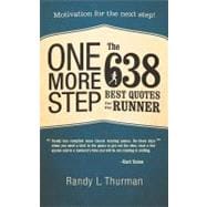 One More Step the 638 Best Quotes for the Runner: Motivation for the Next Step!