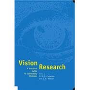 Vision Research A Practical Guide to Laboratory Methods