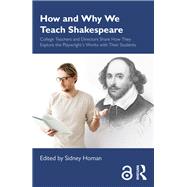 How and Why We Teach Shakespeare