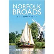 The Norfolk Broads The Biography The Biography
