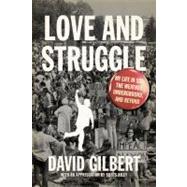 Love and Struggle My Life in SDS, the Weather Underground, and Beyond