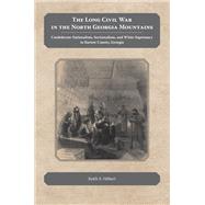 The Long Civil War in the North Georgia Mountains