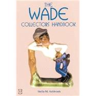 The Wade Collectors Handbook and Price Guide