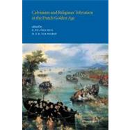 Calvinism and Religious Toleration in the Dutch Golden Age