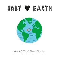 Baby Loves Earth An ABC of Our Planet