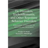 Tic Disorders, Trichotillomania, and Other Repetitive Behavior Disorders