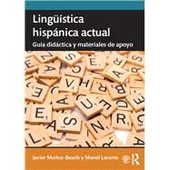 Lingüística hispánica actual: guía didáctica y materiales de apoyo