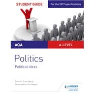 AQA A-level Politics Student Guide 3: Political Ideas