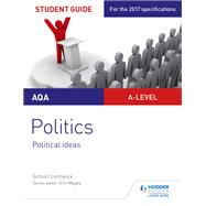 AQA A-level Politics Student Guide 3: Political Ideas