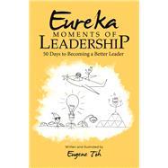 Eureka Moments of Leadership