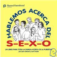 Hablemos acerca del S-E-X-O Let's Talk About S-E-X, Spanish-Language Edition