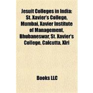 Jesuit Colleges in Indi : St. Xavier's College, Mumbai, Xavier Institute of Management, Bhubaneswar, St. Xavier's College, Calcutta, Xlri