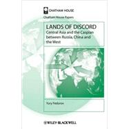 Lands of Discord : Central Asia and the Caspian Between Russia, China and the West