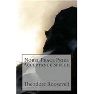 Nobel Peace Prize Acceptance Speech