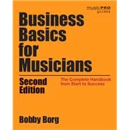 Business Basics for Musicians The Complete Handbook from Start to Success