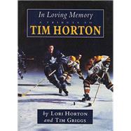 In Loving Memory A Tribute to Tim Horton
