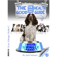 The English Springer Spaniel Good Health Guide