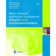 Object-Oriented Application Development Using the Cache Postrelational     Database