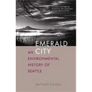 Emerald City : An Environmental History of Seattle