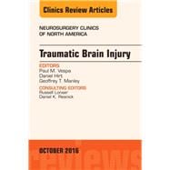 Traumatic Brain Injury, an Issue of Neurosurgery Clinics of North America