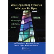 Value Engineering Synergies with Lean Six Sigma