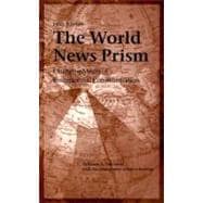 The World News Prism: Changing Media of International Communications