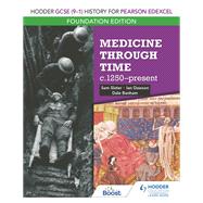 Hodder GCSE (9–1) History for Pearson Edexcel Foundation Edition: Medicine through time c.1250–present