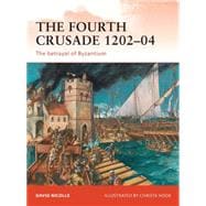 The Fourth Crusade 1202–04 The betrayal of Byzantium