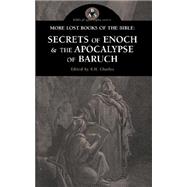 The Secrets of Enoch & the Apocalypse of Baruch