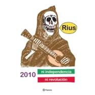 2010 Ni independencia ni revolucion / 2010 Neither Independence nor Revolution