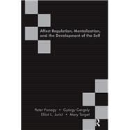 Affect Regulation, Mentalization and the Development of the Self