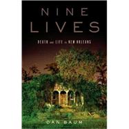 Nine Lives : Death and Life in New Orleans