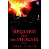 Requiem for the Phoenix