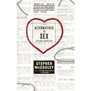 Alternatives to Sex A Novel