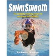 Swim Smooth : The Complete Coaching System for Swimmers and Triathletes