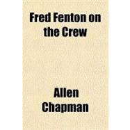 Fred Fenton on the Crew