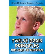 Twelve Brain Principles That Make the Difference,9781483363196