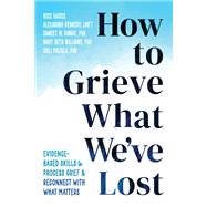 How to Grieve What We've Lost