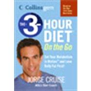 The 3-Hour On The Go: Set Your Metabolism In Motion And Lose Belly Fat First!