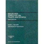 Selected Statutes On Trusts And Estates: 2004 Edition(Selected Statutes)