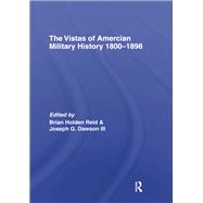 The Vistas of American Military History 1800-1898