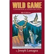 Wild Game Cookbook & Other Recipes