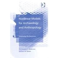 Nonlinear Models for Archaeology and Anthropology: Continuing the Revolution