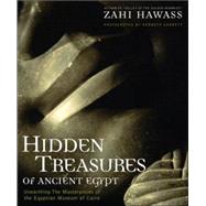 Hidden Treasures of Ancient Egypt Unearthing the Masterpieces of the Egyptian Museum in Cairo